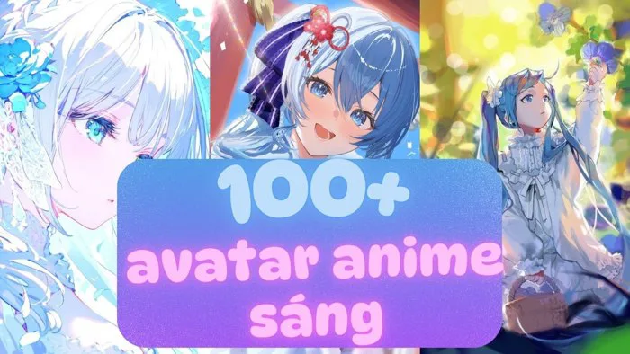 Bộ sưu tập avatar anime sáng cute và ngầu cho nam, nữ