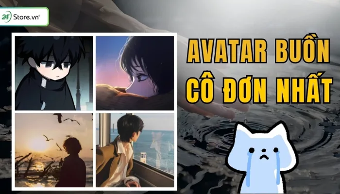 399+ Avatar buồn TÂM TRẠNG, cô đơn, đẹp, mới nhất cho nam và nữ