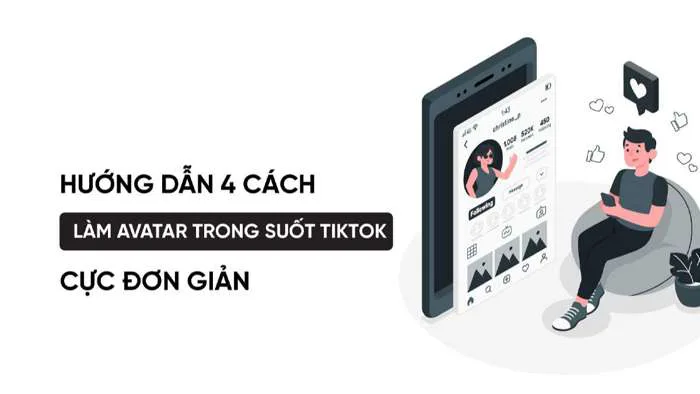 Cách làm avatar TikTok trong suốt cực đơn giản nhanh chóng