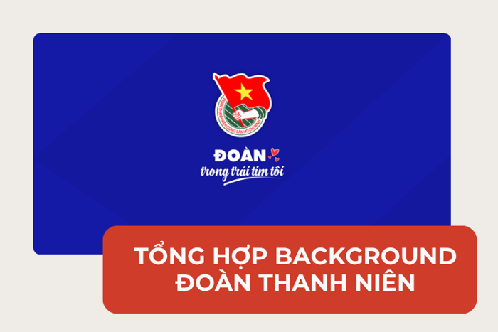 Tổng hợp 20 mẫu background Đoàn Thanh Niên chất lượng cao tải miễn phí