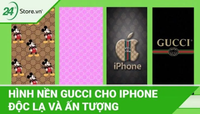 Tổng hợp hình nền Gucci cho iPhone ĐỘC LẠ và ấn tượng