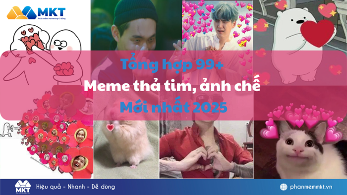 99+ Meme Thả Tim Hài Hước Ảnh Chế Cập Nhật Mới Nhất 2025