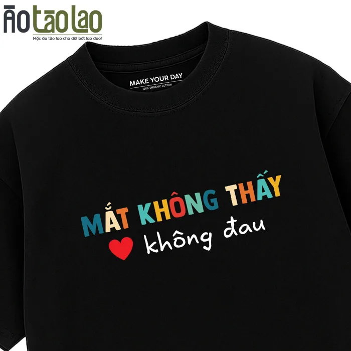 Áo In Chữ Hài Hước Mắt Không Thấy Tim Không Đau - Meme Text Vui Đi Làm -  Oversize 100% Cotton Nam Nữ | Shopee Việt Nam