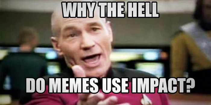 What Font Is Used for Memes? The Internet's Most Recognized Type