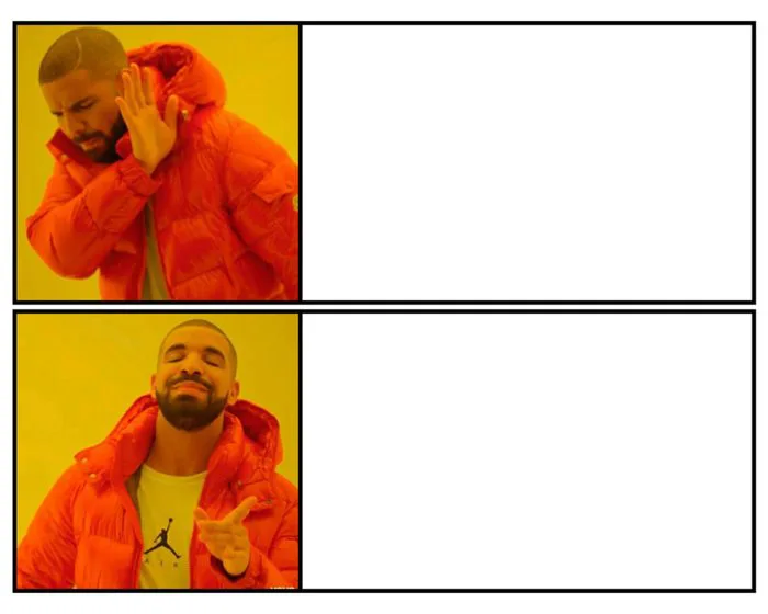 Drakeposting Meme Generator - Imgflip