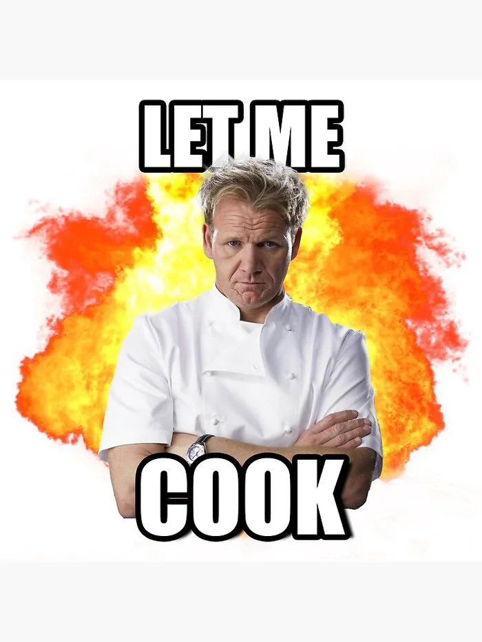 Let Me Cook | Gordon Ramsay | TikTok Meme Art Print