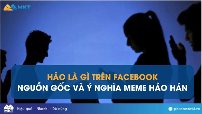 Hảo là gì trên Facebook? Nguồn gốc meme hảo hán trên Facebook