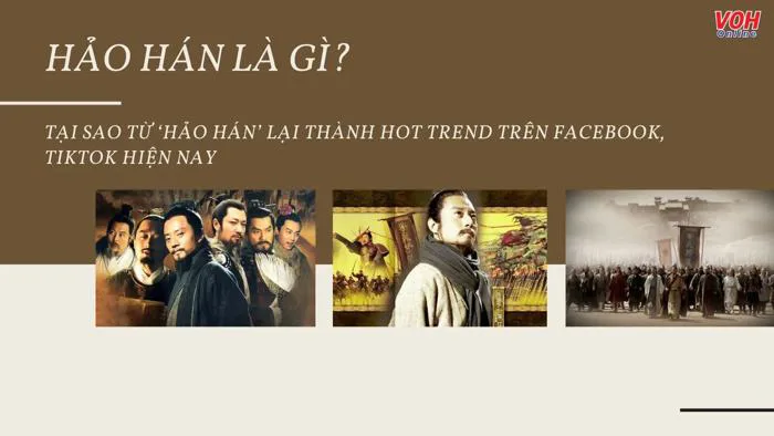 Hảo hán là gì? Ý nghĩa trend từ 'hảo hán' trên Facebook, Tiktok hiện nay