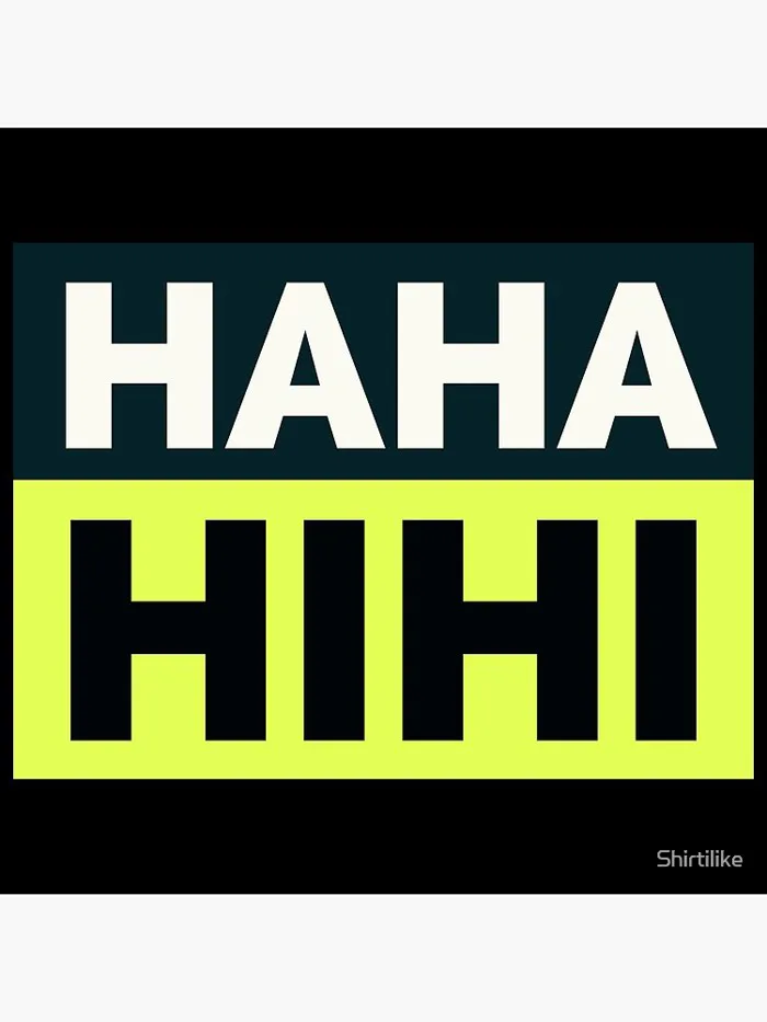 Ha ha hi hi Inflencer Meme saying youth word HaHa HiHi