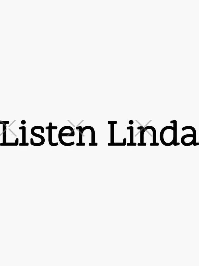 Listen Linda Merch & Gifts for Sale | Redbubble