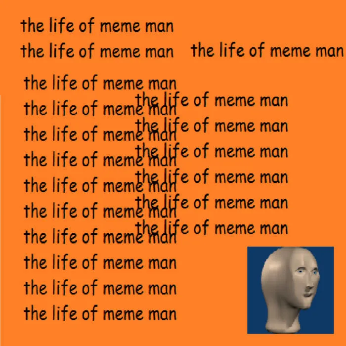 The life of meme man | YUNG MΣMΣ