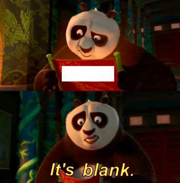 Kung Fu Panda “It's Blank” Meme Generator Kung Fu Panda “It's Blank” Meme Generator