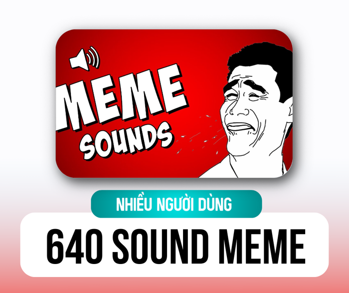 BỘ +640 SOUND MEME EFFECT (Một cho tất cả) - Content Service BỘ +640 SOUND MEME EFFECT (Một cho tất cả) - Content Service
