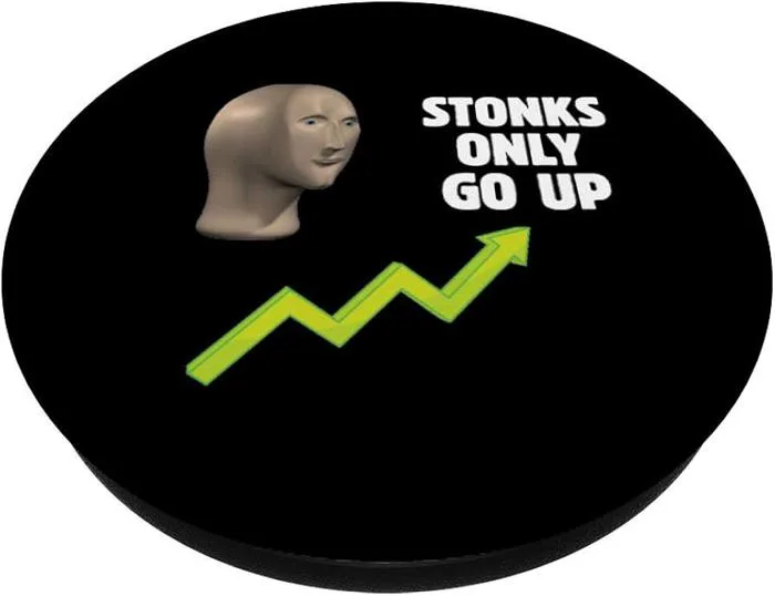 Amazon.com: Stonks Only Go Up Funny Stock Market Meme Trader PopSockets  PopGrip: Swappable Grip for Phones & Tablets : Cell Phones & Accessories