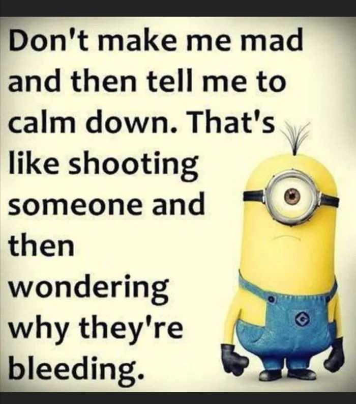 Don't Make Me Mad And Then Tell Me To Calm Down Pictures, Photos, and  Images for Facebook, Tumblr, Pinterest, and Twitter