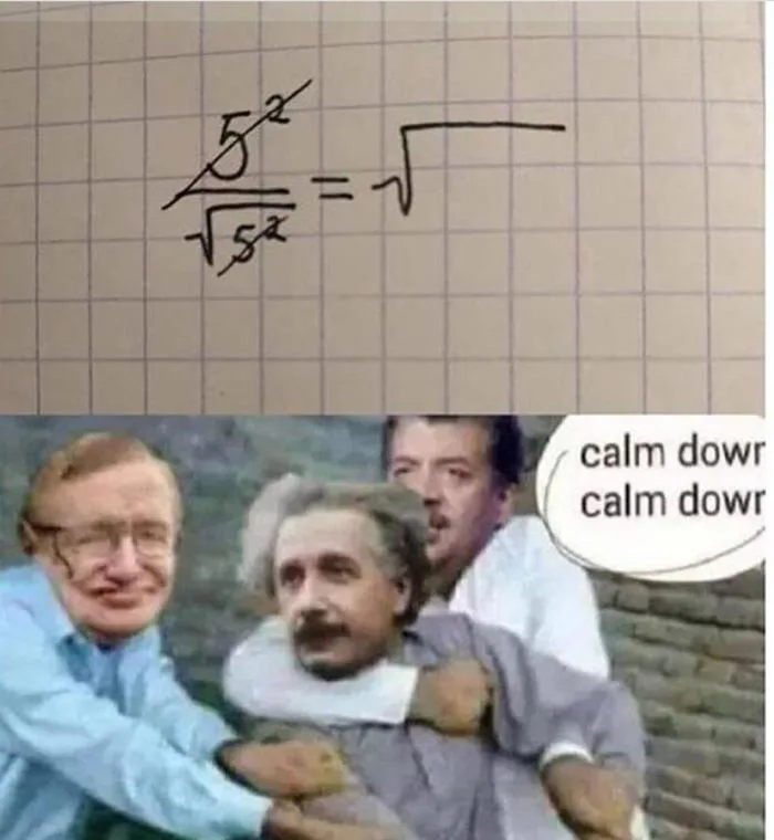 Einstein, calm down : r/physicsmemes