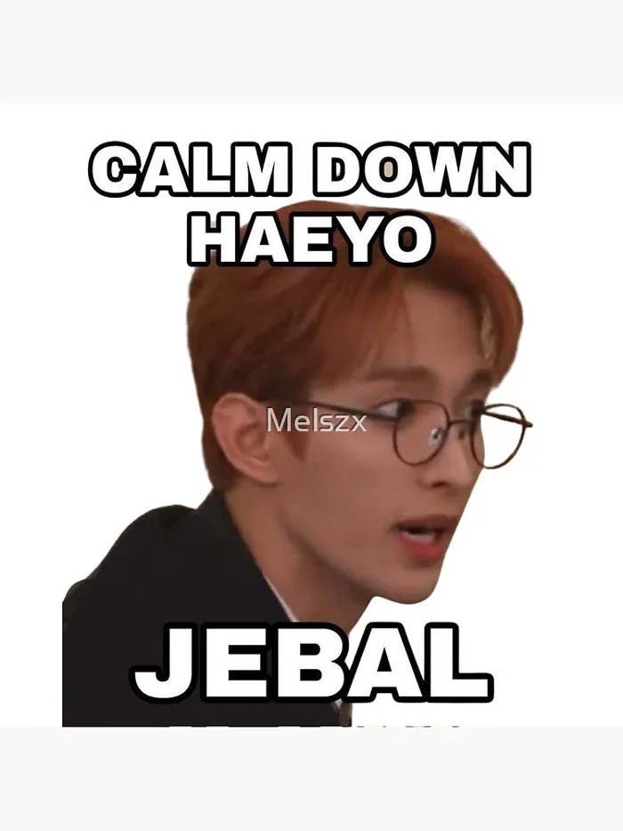 DK dokyeom calm down haeyo jebal meme