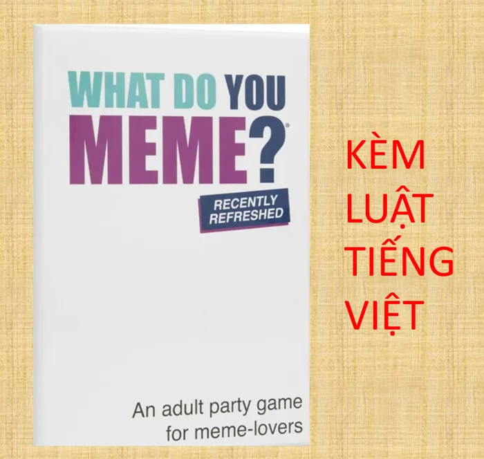 What Do You Meme ? – Thế Giới Board Game