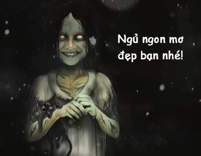 Những hình ảnh ma quái kinh dị để gửi lời chúc ngủ ngon độc đáo