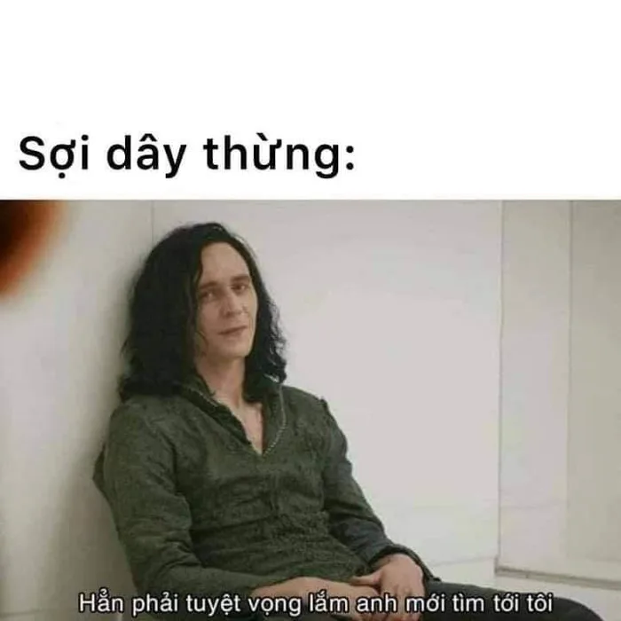 Meme ⚡ Sợi dây thừng: Loki nói hẳn phải tuyệt vọng lắm mới tìm đến tôi?