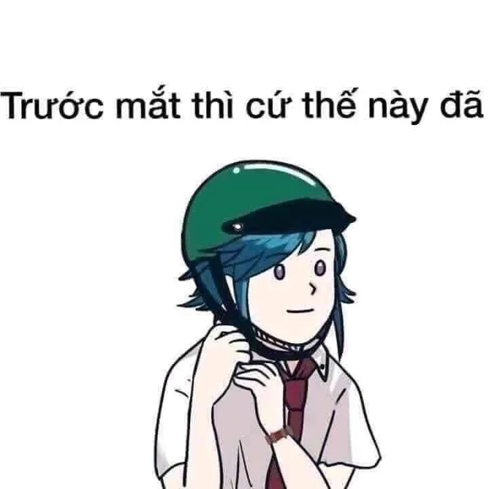 Meme ⚡ Đội mũ bảo hiểm - trước mắt cứ thế này đã