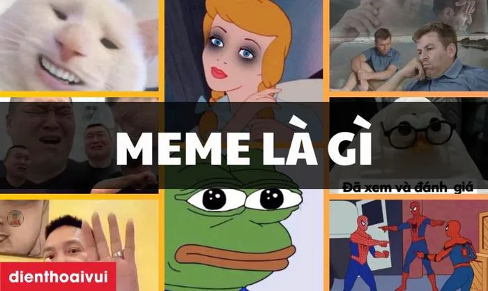 Meme là gì? Top 10+ meme được giới trẻ sử dụng phổ biến