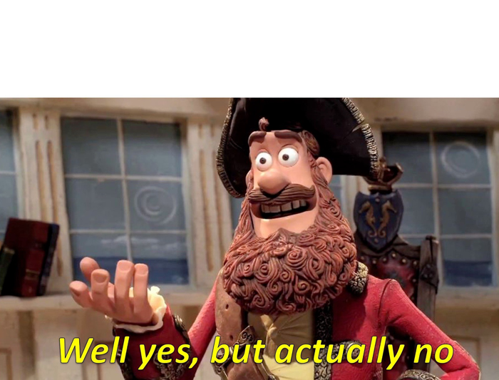 Well Yes, But Actually No Meme Template - Editdit 🐈
